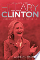 Hillary Clinton : American woman of the world /