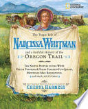 The tragic tale of Narcissa Whitman and a faithful history of the Oregon Trail /
