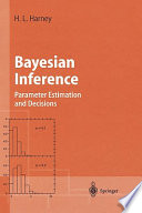 Bayesian inference : parameter estimation and decisions /