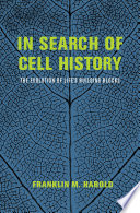 In search of cell history : the evolution of life's building blocks /
