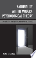 Rationality within modern psychological theory : integrating philosophy and empirical science /