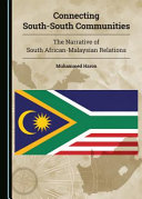 Connecting South-South communities : the narrative of South African-Malaysian relations /