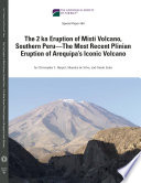 The 2 ka eruption of Misti Volcano, southern Peru : the most recent Plinian eruption of Arequipa's iconic volcano /