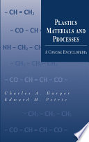 Plastics materials and processes : a concise encyclopedia /