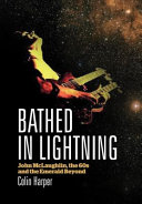 Bathed in lightning : John McLaughlin, the 60s and the Emerald Beyond /