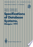 Specifications of Database Systems : International Workshop on Specifications of Database Systems, Glasgow, 3-5 July 1991 /