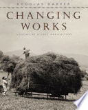 Changing works : visions of a lost agriculture /