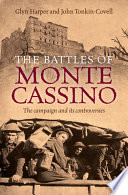 The battles of Monte Cassino : the campaign and its controversies /