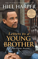 Letters to a young brother : manifest your destiny /