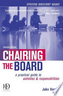 Chairing the board : a practical guide to activities & responsibilities /