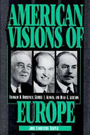American visions of Europe : Franklin D. Roosevelt, George F. Kennan, and Dean G. Acheson /