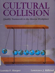 Cultural collision : quality teamwork in the diverse workplace /