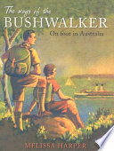 The ways of the bushwalker : on foot in Australia /