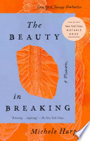 The beauty in breaking : a memoir /