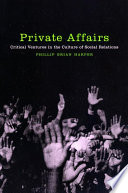 Private affairs : critical ventures in the culture of social relations /