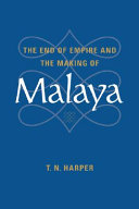 The end of empire and the making of Malaya /