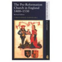 The pre-Reformation church in England, 1400-1530 /