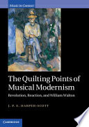 The quilting points of musical modernism : revolution, reaction, and William Walton /