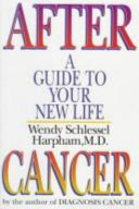 After cancer : a guide to your new life /