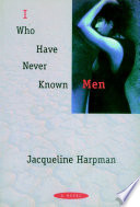 I who have never known men : a novel /