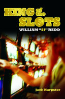 King of the slots : William "Si" Redd /