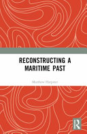 Reconstructing a maritime past /