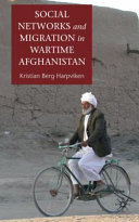 Social networks and migration in wartime Afghanistan /