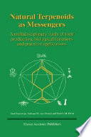 Natural terpenoids as messengers : a multidisciplinary study of their production, biological functions, and practical applications /