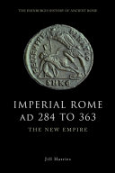 Imperial Rome AD 284-363 : the new empire /