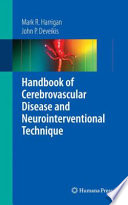 Handbook of cerebrovascular disease and neurointerventional technique /