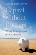 Capital without borders : wealth managers and the one percent /