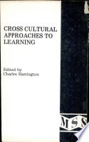 Cross cultural approaches to learning /