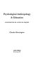 Psychological anthropology & education : a delineation of a field of inquiry /