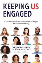 Keeping us engaged : student perspectives (and research-based strategies) on what works and why /