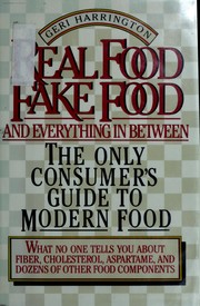 Real food, fake food, and everything in between : the only consumer's guide to modern food /