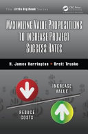 Maximizing value propositions to increase project success rates /