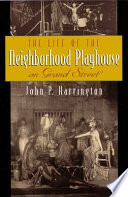 The life of the Neighborhood Playhouse on Grand Street /