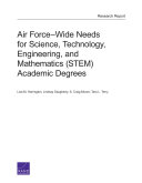 Air Force-wide needs for science, technology, engineering, and mathematics (STEM) academic degrees /