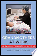 Grandmothers at work : juggling families and jobs /