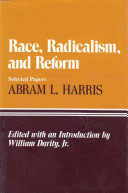 Race, radicalism, and reform : selected papers /
