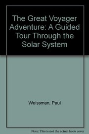 The great Voyager adventure : a guided tour through the solar system /