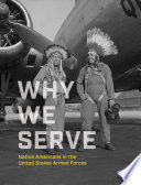 Why we serve : Native Americans in the United States Armed Forces /