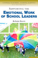 Supporting the emotional work of school leaders /
