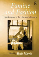 Famine and fashion : needlewomen in the nineteenth century /