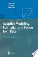 Adaptive modelling, estimation and fusion from data : a neurofuzzy approach /