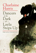 Dancers in the dark ; &, Layla steps up : the Layla collection /