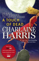 A touch of dead : Sookie Stackhouse : the complete stories /