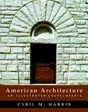 American architecture : an illustrated encyclopedia /