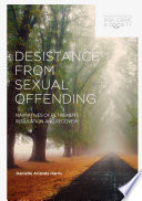 Desistance from Sexual Offending : Narratives of Retirement, Regulation and Recovery /