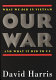 Our war : what we did in Vietnam and what it did to us /